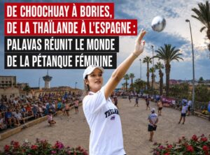 Lire la suite à propos de l’article De Choochuay à Bories, de la Thaïlande à l’Espagne : Palavas réunit le monde de la pétanque féminine – Pétanque